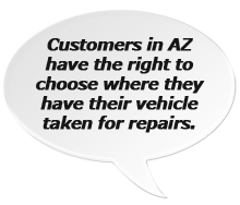 Customers in AZ have the right to choose where they have their  vehicle taken for repairs. - Royal Automive Collision Center